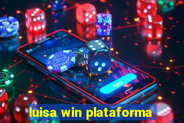 luisa win plataforma