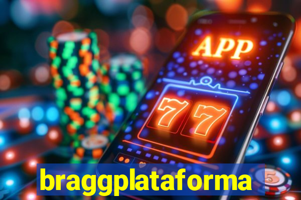 braggplataforma