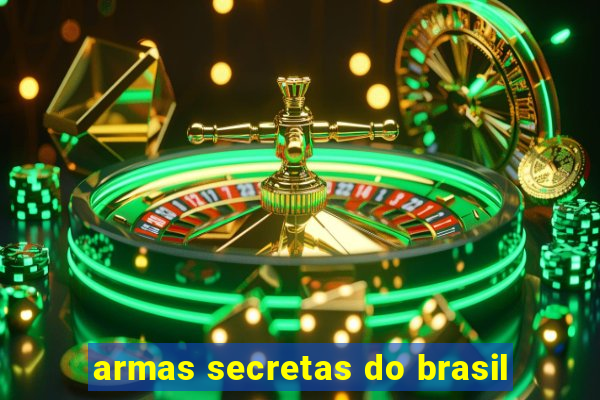 armas secretas do brasil