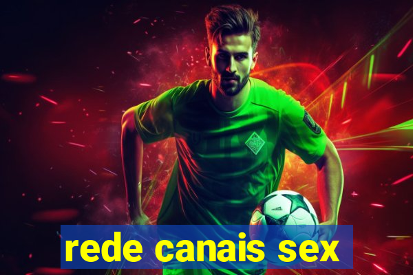 rede canais sex