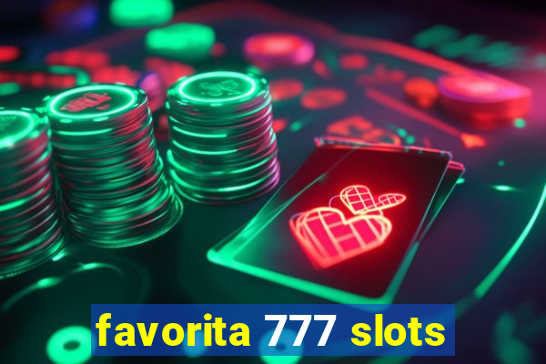 favorita 777 slots