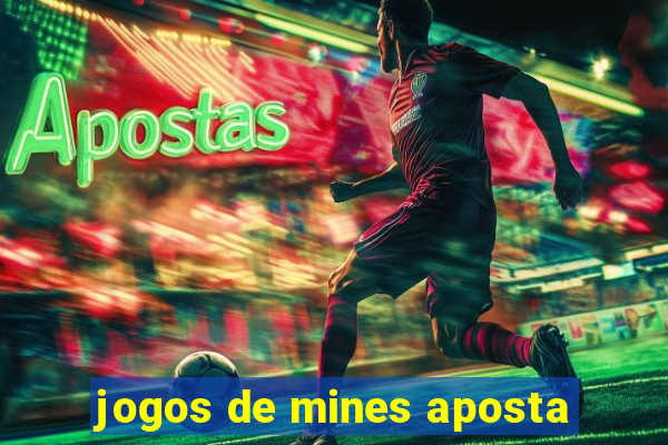 jogos de mines aposta