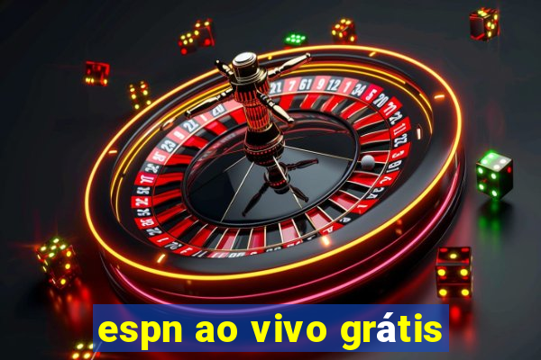 espn ao vivo grátis