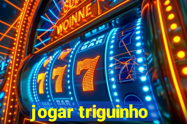 jogar triguinho