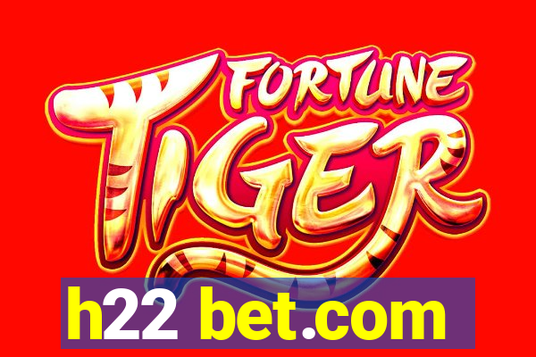 h22 bet.com