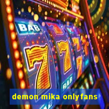 demon mika onlyfans