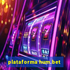 plataforma hum.bet