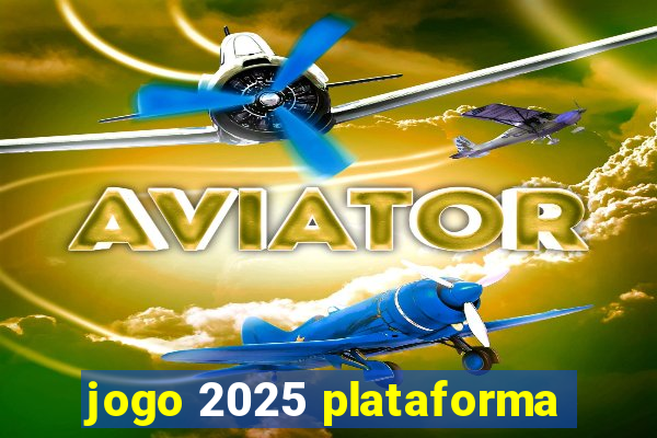 jogo 2025 plataforma