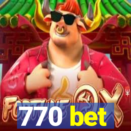 770 bet