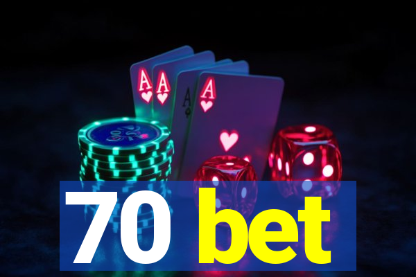 70 bet