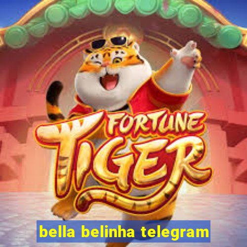 bella belinha telegram