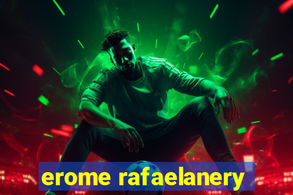 erome rafaelanery