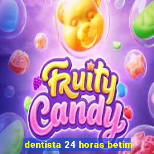 dentista 24 horas betim