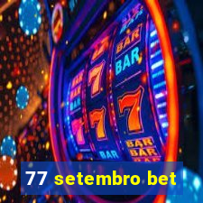 77 setembro bet