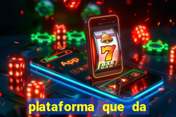 plataforma que da 10 reais de bonus