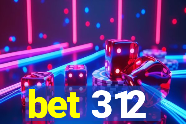 bet 312