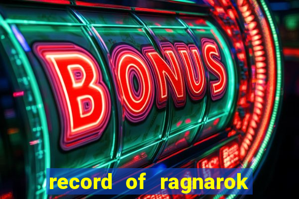 record of ragnarok 3 temporada