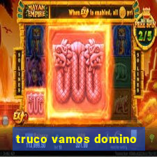 truco vamos domino