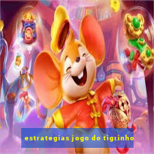 estrategias jogo do tigrinho