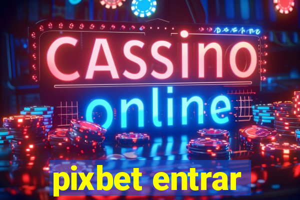 pixbet entrar