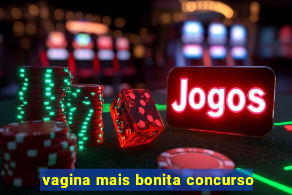 vagina mais bonita concurso