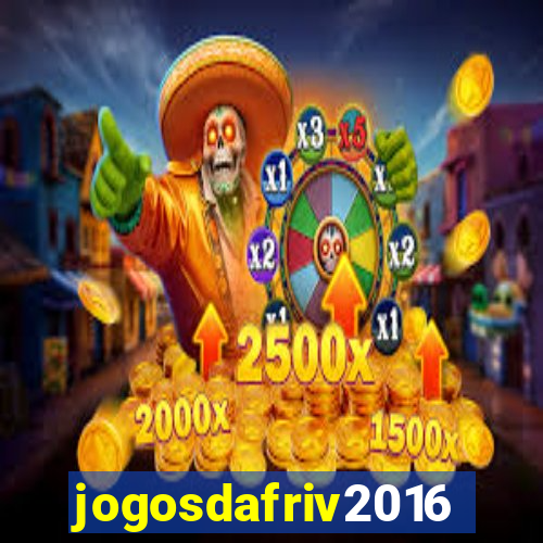 jogosdafriv2016