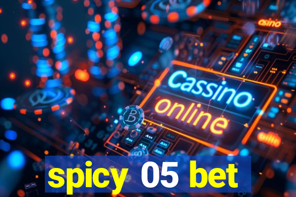 spicy 05 bet