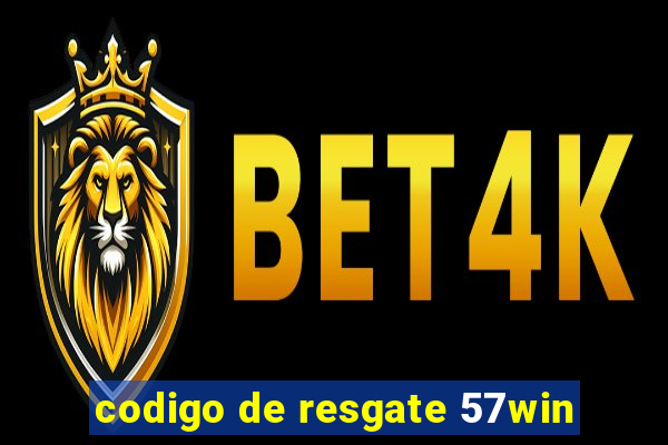 codigo de resgate 57win