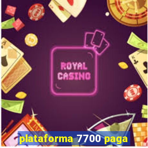 plataforma 7700 paga