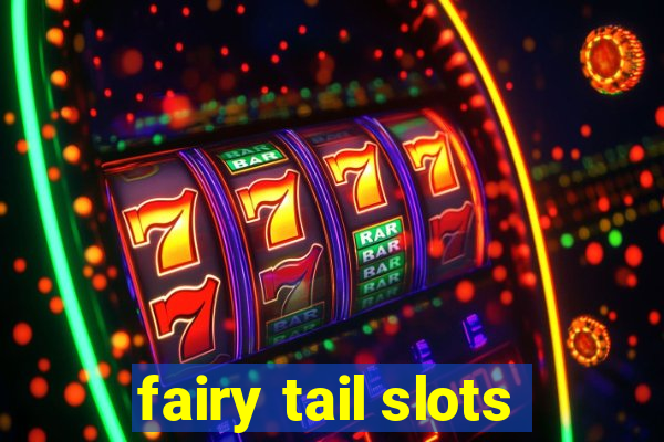 fairy tail slots