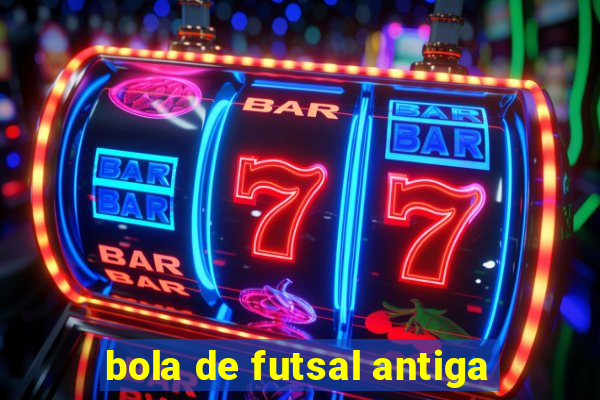 bola de futsal antiga