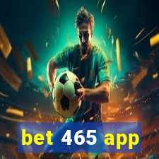 bet 465 app