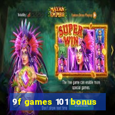 9f games 101 bonus