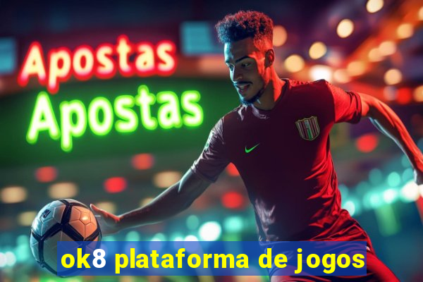 ok8 plataforma de jogos