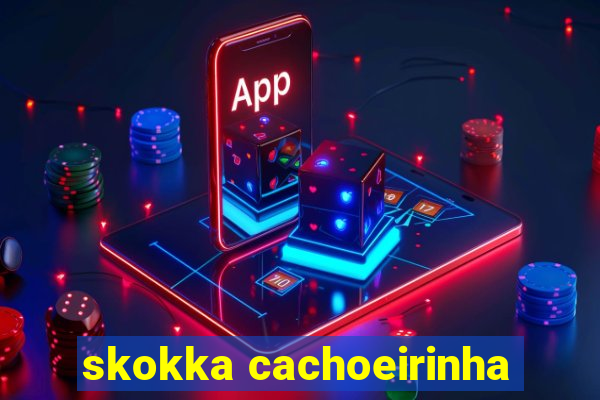 skokka cachoeirinha