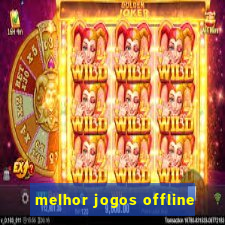 melhor jogos offline