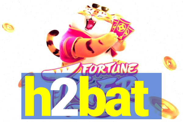 h2bat