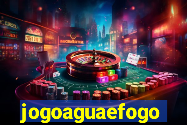 jogoaguaefogo