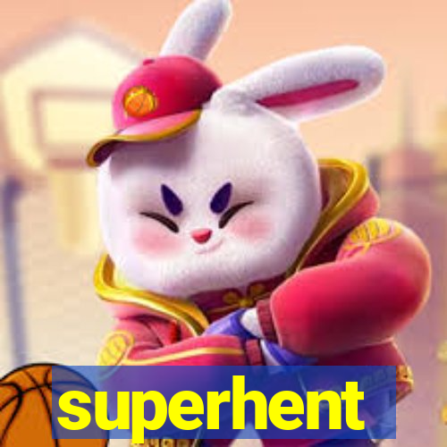 superhent