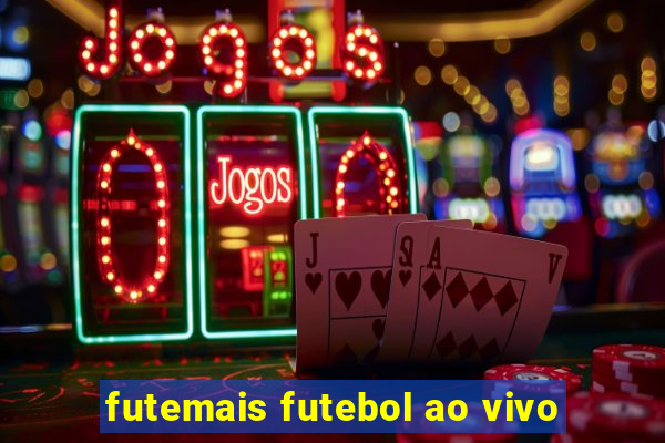 futemais futebol ao vivo