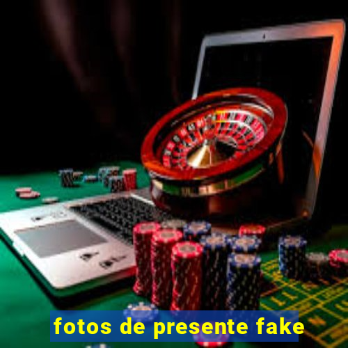 fotos de presente fake