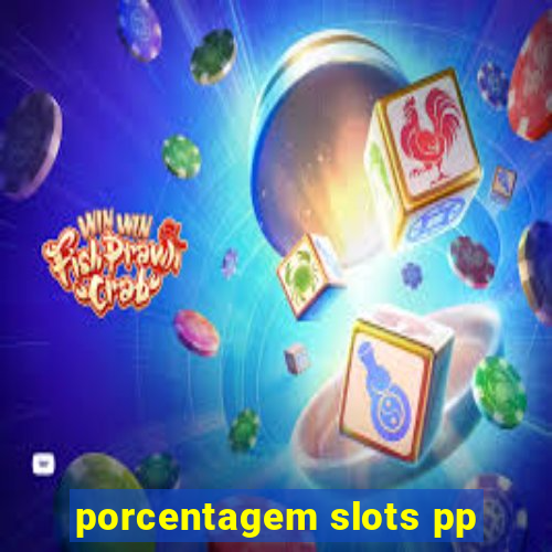 porcentagem slots pp