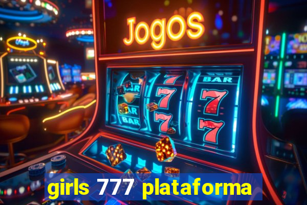 girls 777 plataforma