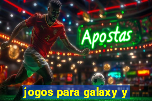 jogos para galaxy y