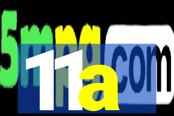 11a