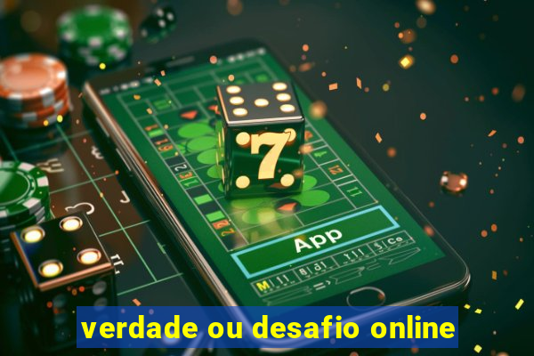 verdade ou desafio online