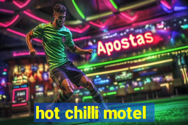 hot chilli motel