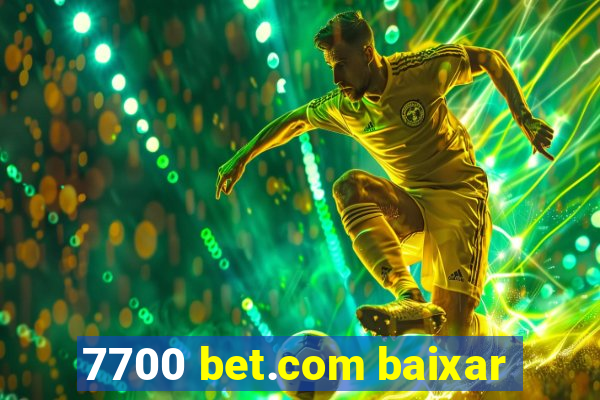 7700 bet.com baixar