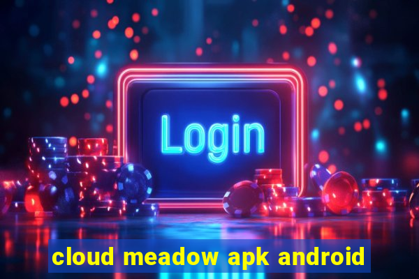 cloud meadow apk android