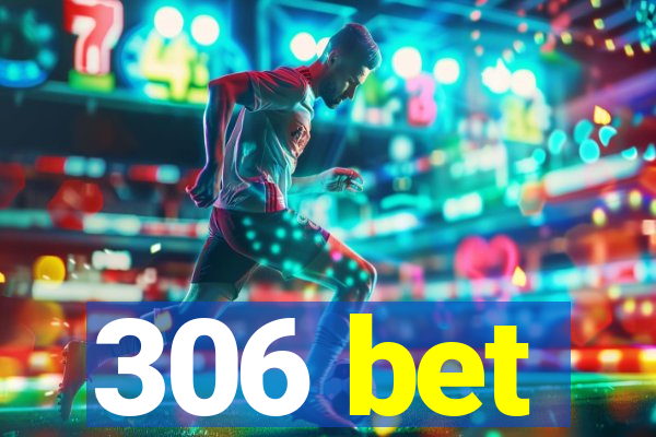 306 bet